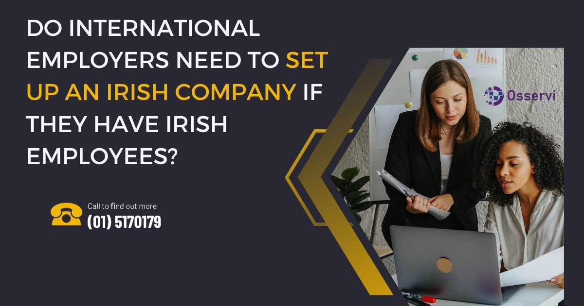 Do international employers need to set up an Irish company if they have Irish employees